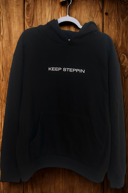 Keep Steppin Hoody